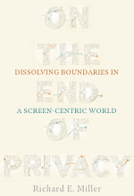 On the End of Privacy: Dissolving Boundaries in a Screen-Centric World